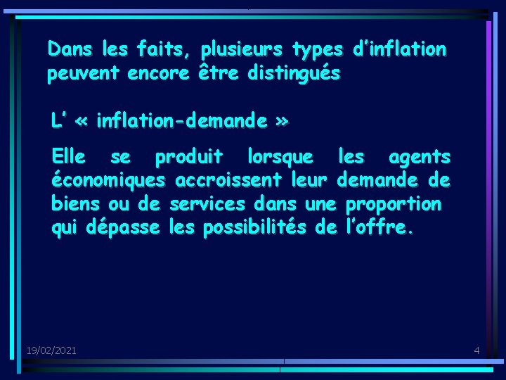 Dans les faits, plusieurs types d’inflation peuvent encore être distingués L’ « inflation-demande »