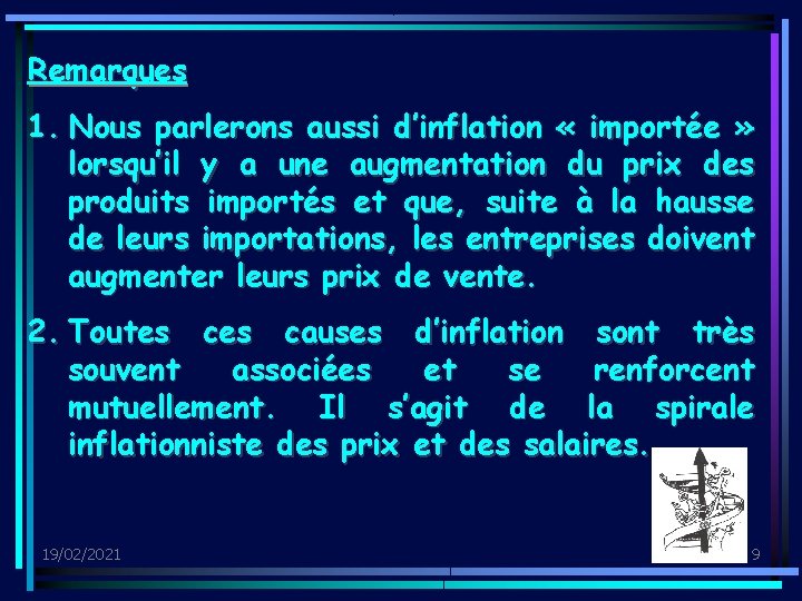 Remarques 1. Nous parlerons aussi d’inflation « importée » lorsqu’il y a une augmentation