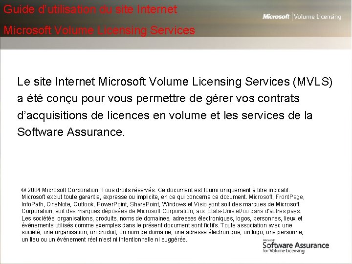 Guide d’utilisation du site Internet Microsoft Volume Licensing Services Le site Internet Microsoft Volume