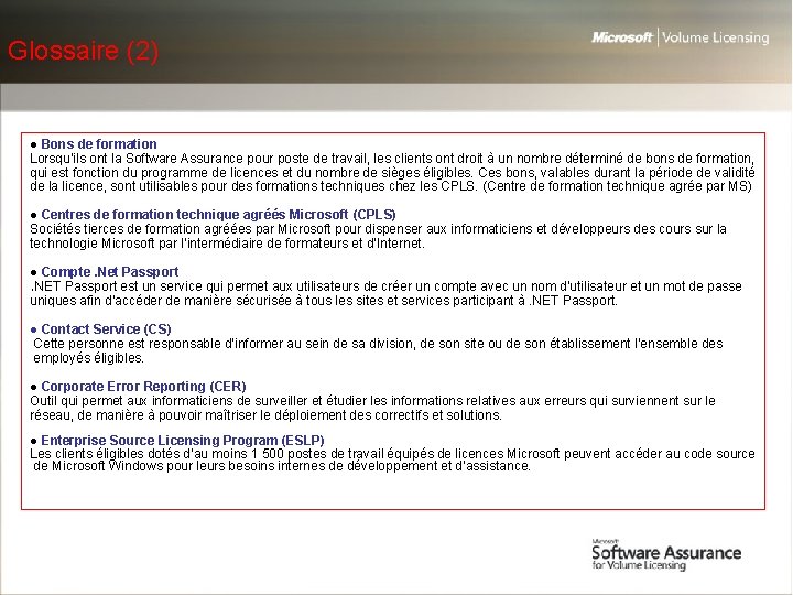 Glossaire (2) ● Bons de formation Lorsqu’ils ont la Software Assurance pour poste de