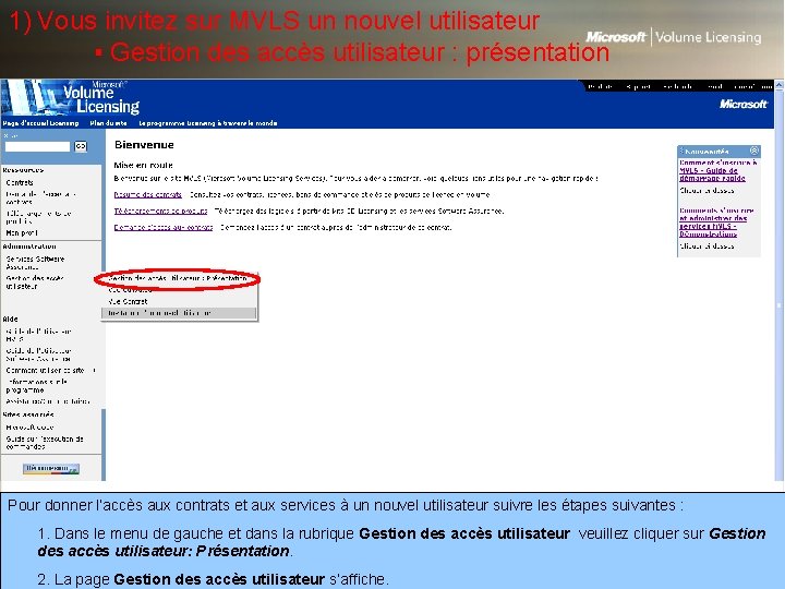 1) Vous invitez sur MVLS un nouvel utilisateur ▪ Gestion des accès utilisateur :