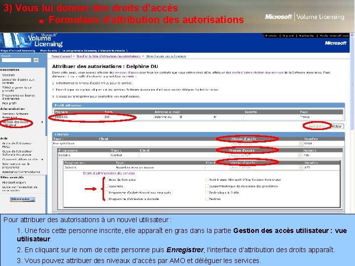 3) Vous lui donner des droits d’accès ■ Formulaire d’attribution des autorisations Pour attribuer