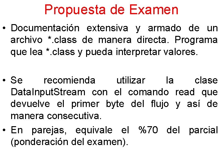 Propuesta de Examen • Documentación extensiva y armado de un archivo *. class de