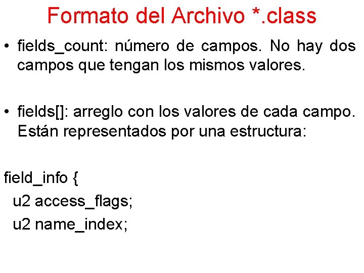 Formato del Archivo *. class • fields_count: número de campos. No hay dos campos