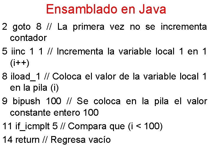 Ensamblado en Java 2 goto 8 // La primera vez no se incrementa contador