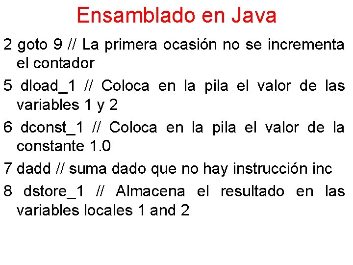 Ensamblado en Java 2 goto 9 // La primera ocasión no se incrementa el