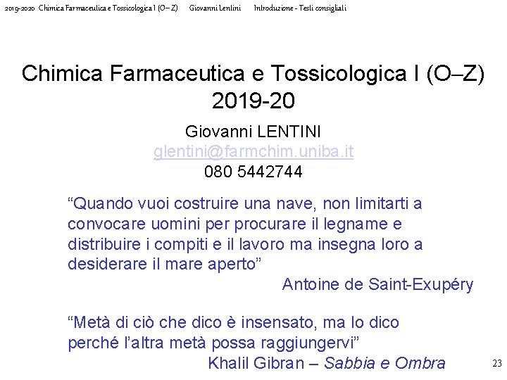 2019 -2020 Chimica Farmaceutica e Tossicologica I (O-Z) Giovanni Lentini Introduzione - Testi consigliati