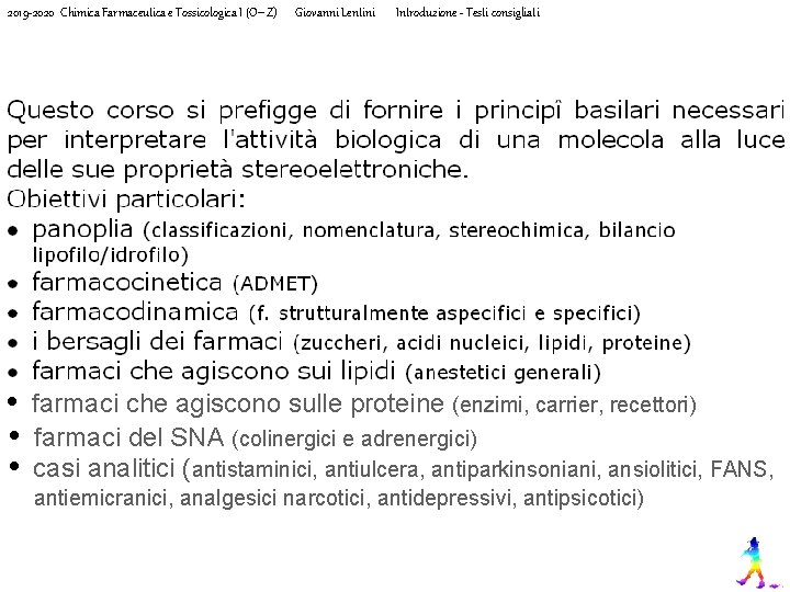 2019 -2020 Chimica Farmaceutica e Tossicologica I (O-Z) Giovanni Lentini Introduzione - Testi consigliati