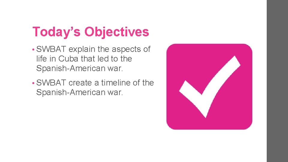 Today’s Objectives • SWBAT explain the aspects of life in Cuba that led to