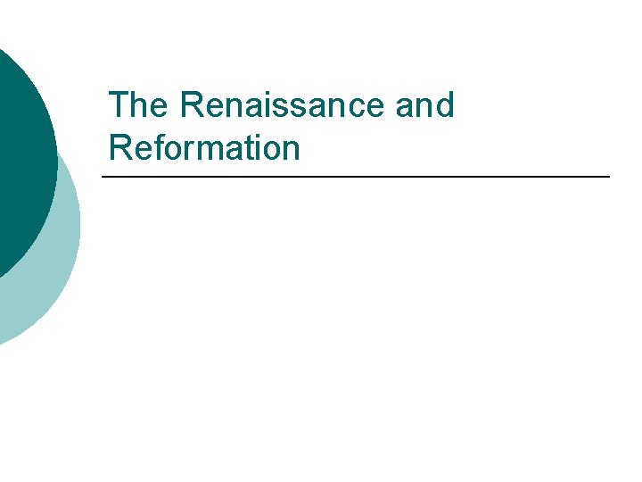 The Renaissance and Reformation 