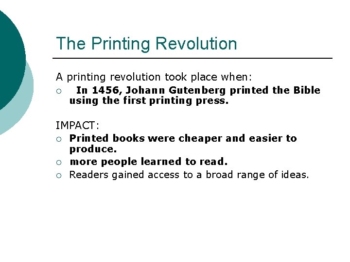 The Printing Revolution A printing revolution took place when: ¡ In 1456, Johann Gutenberg