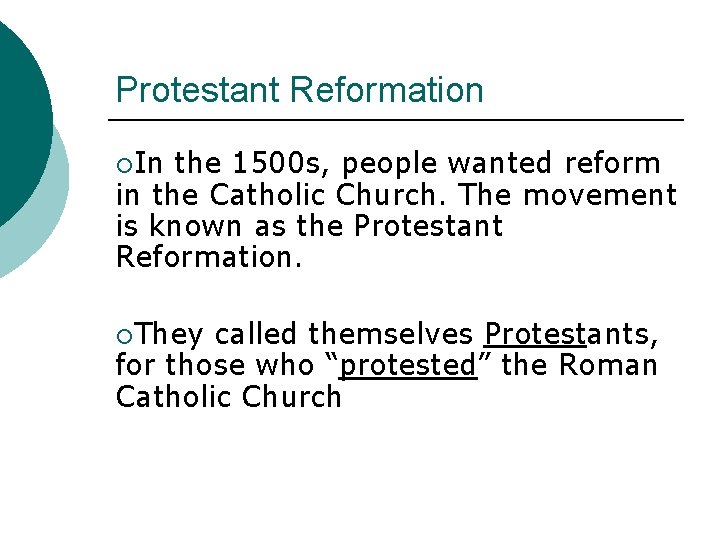 Protestant Reformation ¡In the 1500 s, people wanted reform in the Catholic Church. The