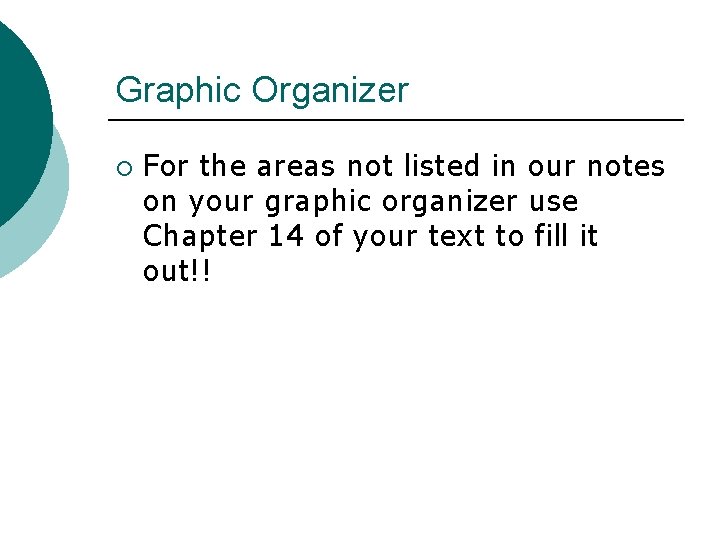 Graphic Organizer ¡ For the areas not listed in our notes on your graphic