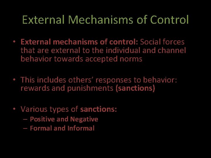 External Mechanisms of Control • External mechanisms of control: Social forces that are external