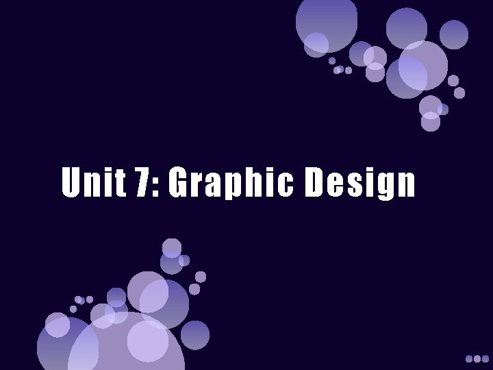 Unit 7: Graphic Design 