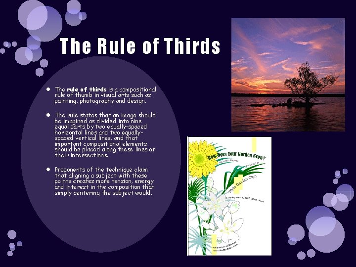 The Rule of Thirds The rule of thirds is a compositional rule of thumb