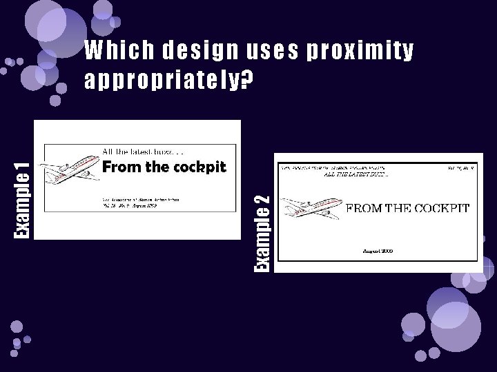 Example 2 Example 1 Which design uses proximity appropriately? 