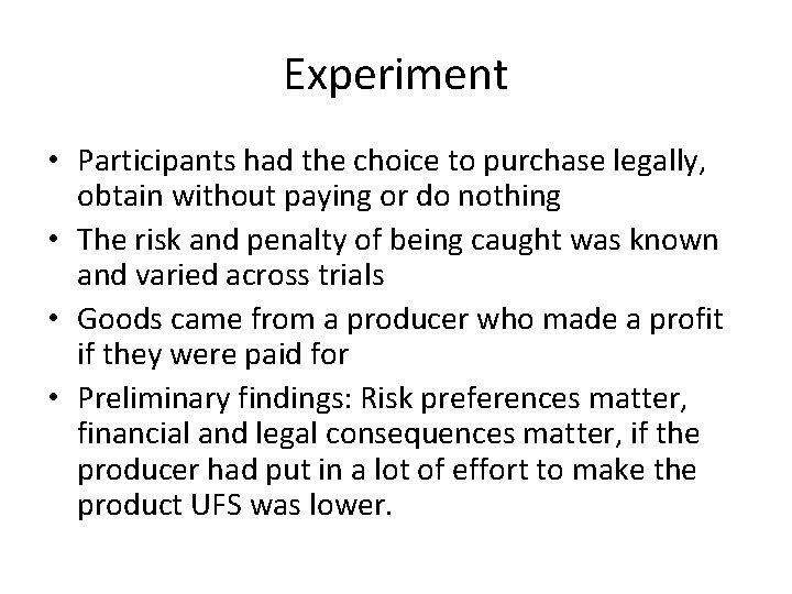 Experiment • Participants had the choice to purchase legally, obtain without paying or do