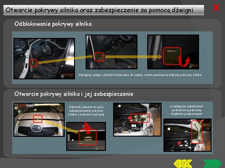 Otwarcie pokrywy silnika oraz zabezpieczenie za pomocą dźwigni Odblokowanie pokrywy silnika Dźwignię należy odchylić