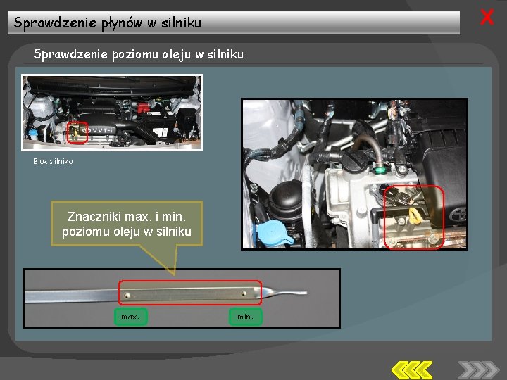 X Sprawdzenie płynów w silniku Sprawdzenie poziomu oleju w silniku Blok silnika Znaczniki max.