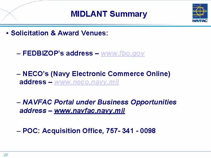 MIDLANT Summary • Solicitation & Award Venues: – FEDBIZOP’s address – www. fbo. gov