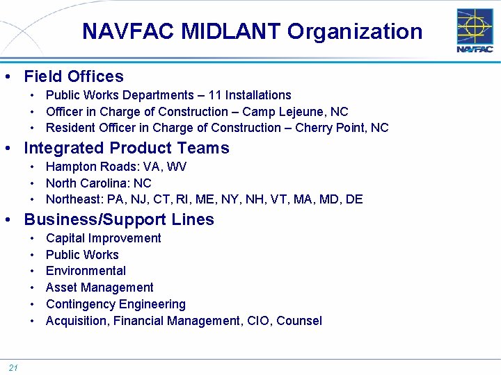NAVFAC MIDLANT Organization • Field Offices • Public Works Departments – 11 Installations •