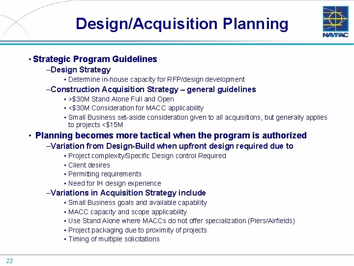 Design/Acquisition Planning • Strategic Program Guidelines –Design Strategy • Determine in-house capacity for RFP/design