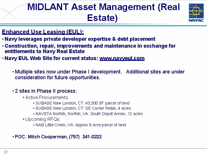  MIDLANT Asset Management (Real Estate) Enhanced Use Leasing (EUL): • Navy leverages private