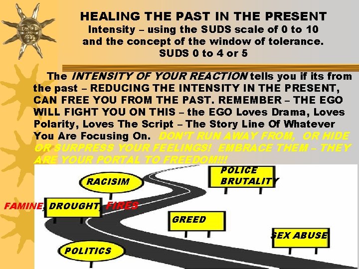 HEALING THE PAST IN THE PRESENT Intensity – using the SUDS scale of 0
