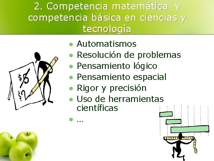 2. Competencia matemática y competencia básica en ciencias y tecnología l l l l