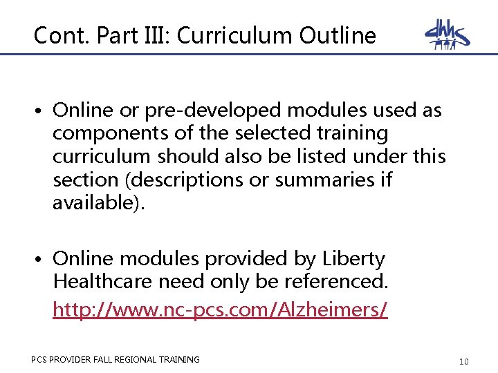 Cont. Part III: Curriculum Outline • Online or pre-developed modules used as components of