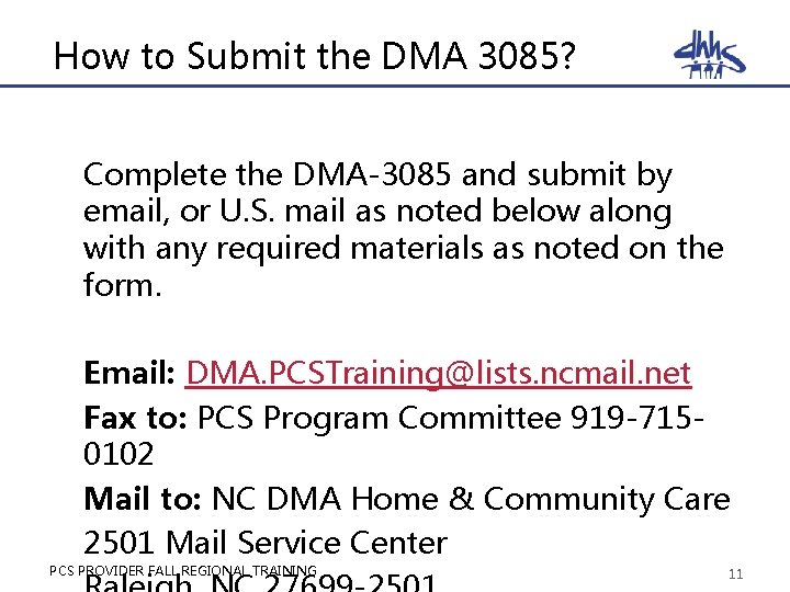 How to Submit the DMA 3085? Complete the DMA-3085 and submit by email, or