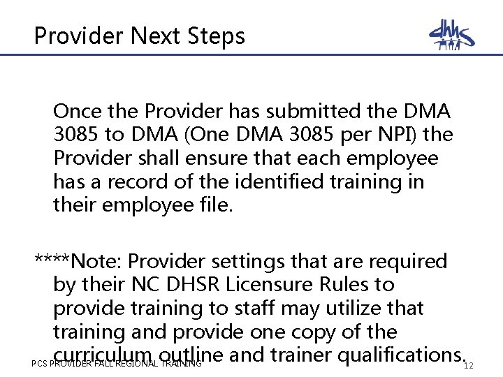 Provider Next Steps Once the Provider has submitted the DMA 3085 to DMA (One