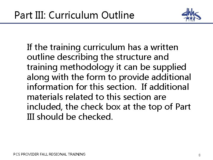 Part III: Curriculum Outline If the training curriculum has a written outline describing the