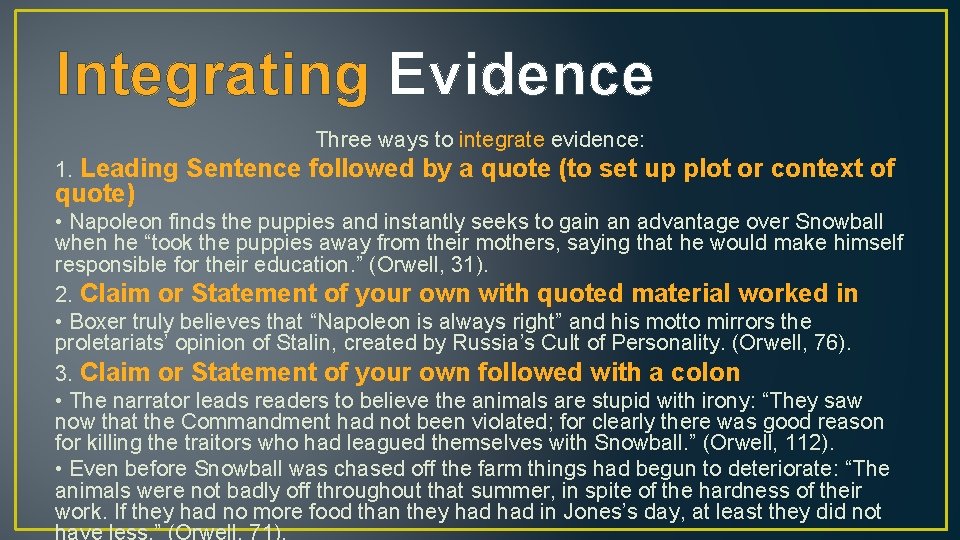 Integrating Evidence Three ways to integrate evidence: 1. Leading Sentence followed by a quote