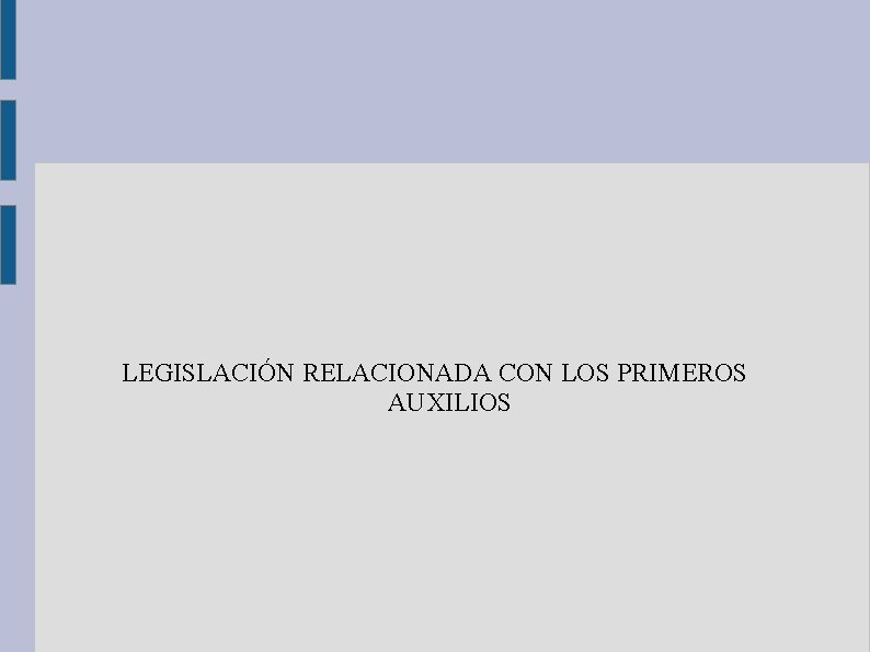 LEGISLACIÓN RELACIONADA CON LOS PRIMEROS AUXILIOS 