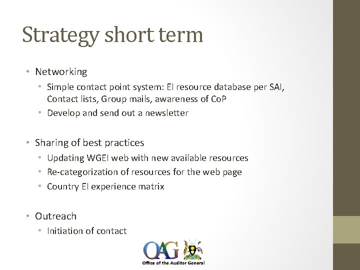 Strategy short term • Networking • Simple contact point system: EI resource database per