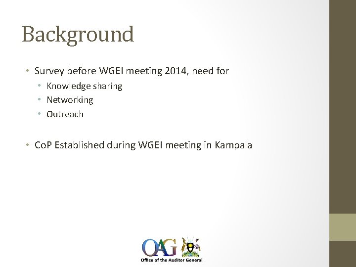 Background • Survey before WGEI meeting 2014, need for • Knowledge sharing • Networking