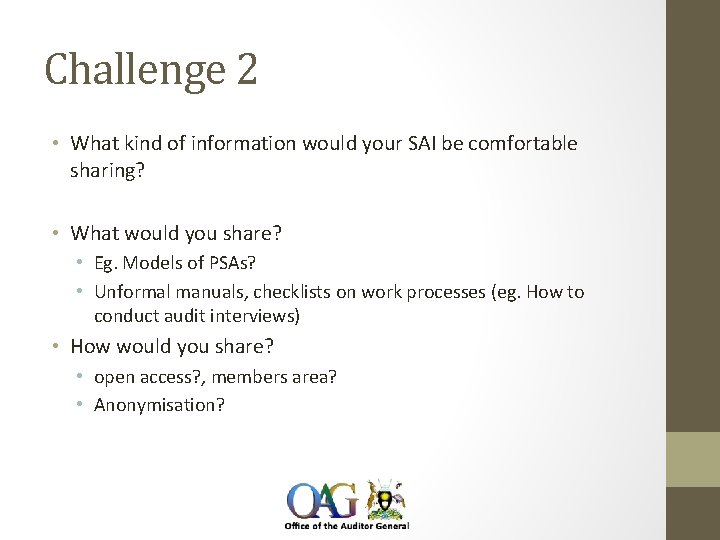 Challenge 2 • What kind of information would your SAI be comfortable sharing? •