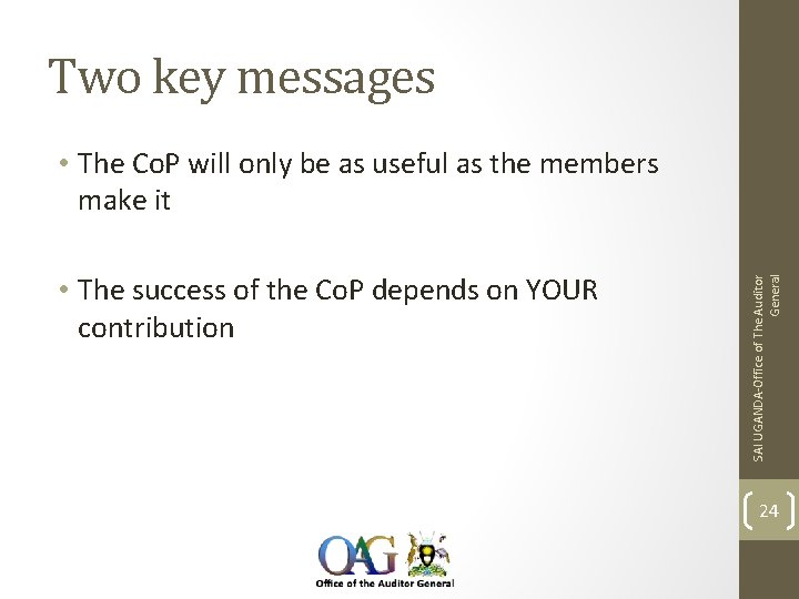 Two key messages • The success of the Co. P depends on YOUR contribution