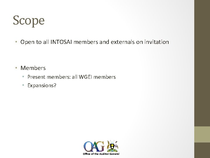 Scope • Open to all INTOSAI members and externals on invitation • Members •