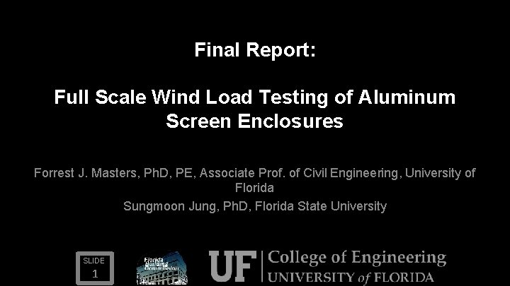 Final Report: Full Scale Wind Load Testing of Aluminum Screen Enclosures Forrest J. Masters,