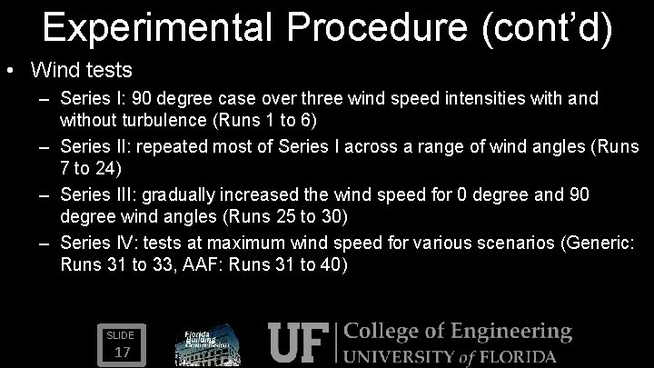 Experimental Procedure (cont’d) • Wind tests – Series I: 90 degree case over three