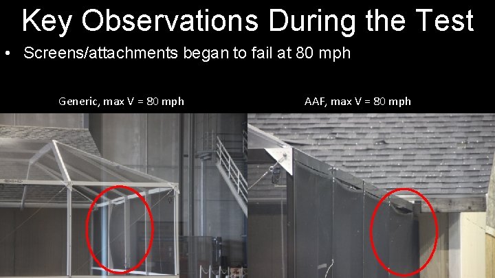 Key Observations During the Test • Screens/attachments began to fail at 80 mph Generic,