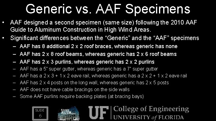 Generic vs. AAF Specimens • AAF designed a second specimen (same size) following the