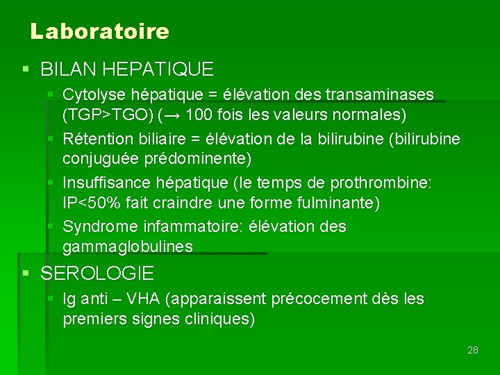 Laboratoire § BILAN HEPATIQUE § Cytolyse hépatique = élévation des transaminases (TGP>TGO) (→ 100