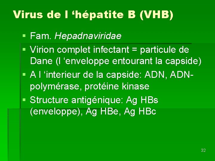 Virus de l ‘hépatite B (VHB) § Fam. Hepadnaviridae § Virion complet infectant =