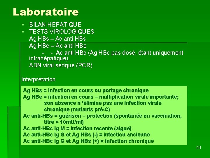 Laboratoire § BILAN HEPATIQUE § TESTS VIROLOGIQUES Ag HBs – Ac anti HBs Ag