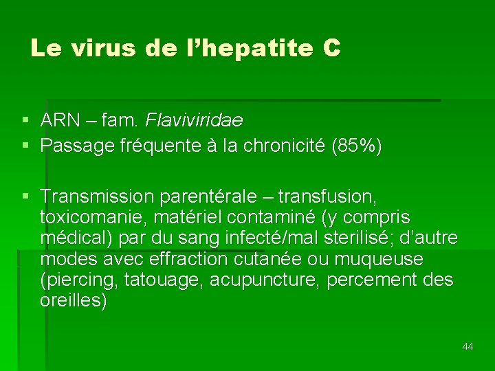 Le virus de l’hepatite C § ARN – fam. Flaviviridae § Passage fréquente à