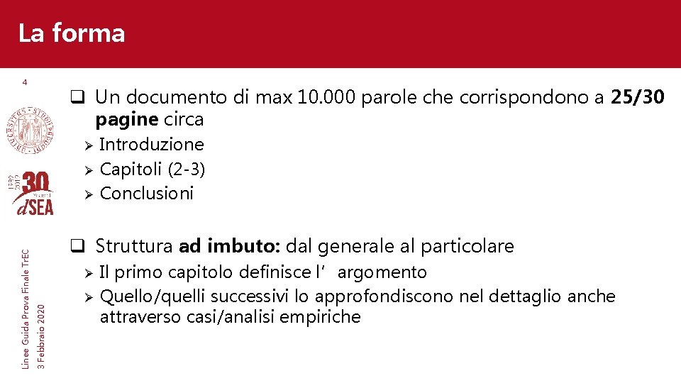 La forma 4 q Un documento di max 10. 000 parole che corrispondono a La forma 4 q Un documento di max 10. 000 parole che corrispondono a
